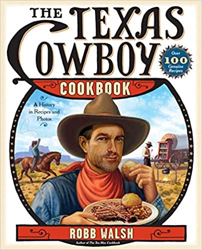 The Texas Cowboy Cookbook: A History in Recipes