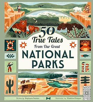 The 50 True Tales from our Great National Parks