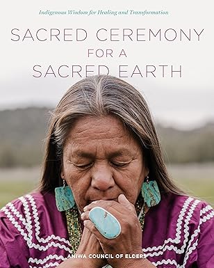 Sacred Ceremony for a Sacred Earth:
