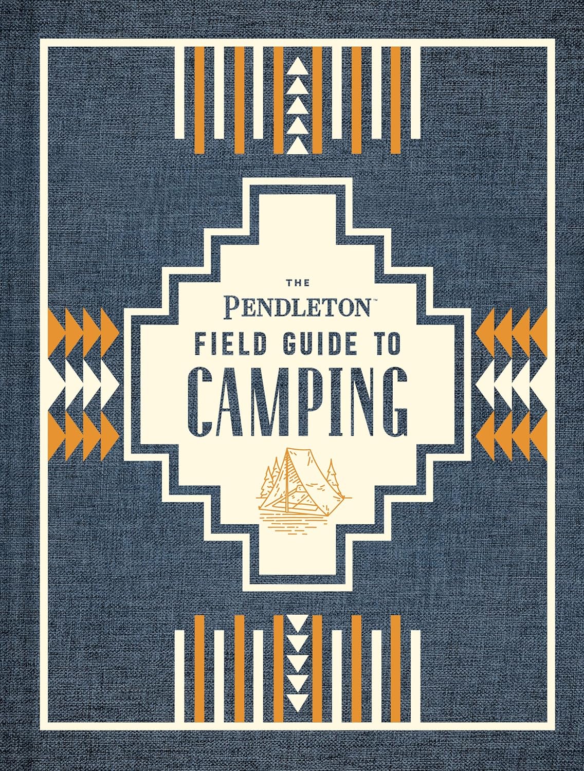 The Pendleton Field Guide to Camping