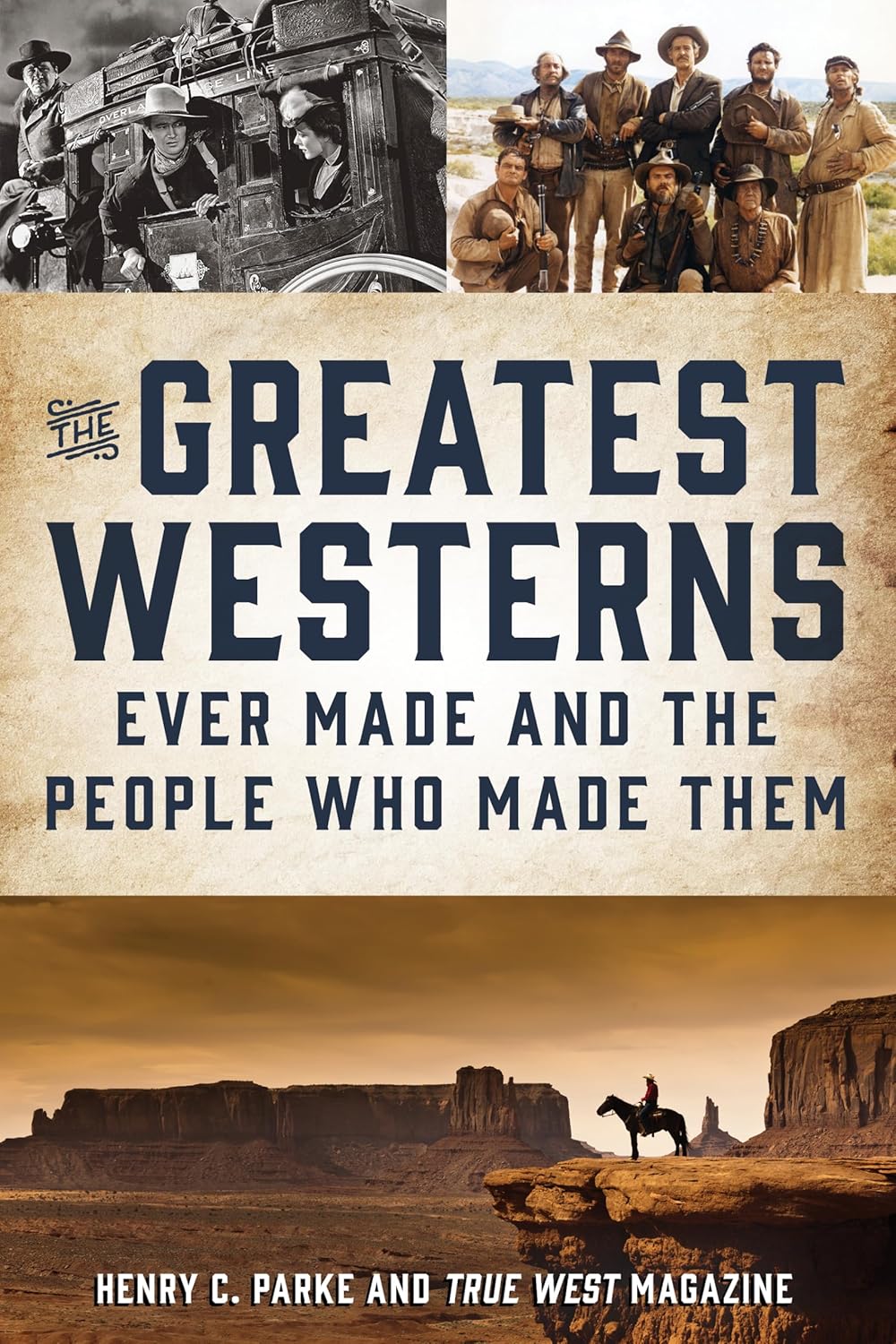 Greatest Westerns Ever Made and the People Who