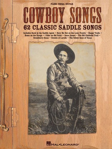 Cowboy Songs: 62 Classic Saddle Songs