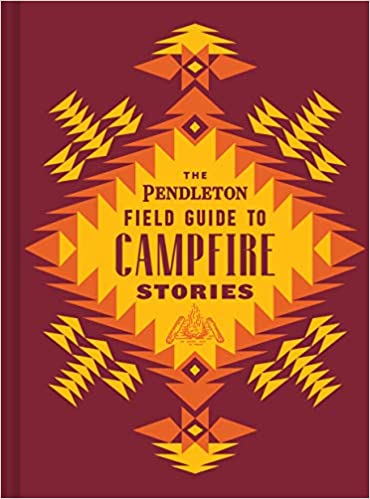 Pendleton Field Guide to Campfire Stories