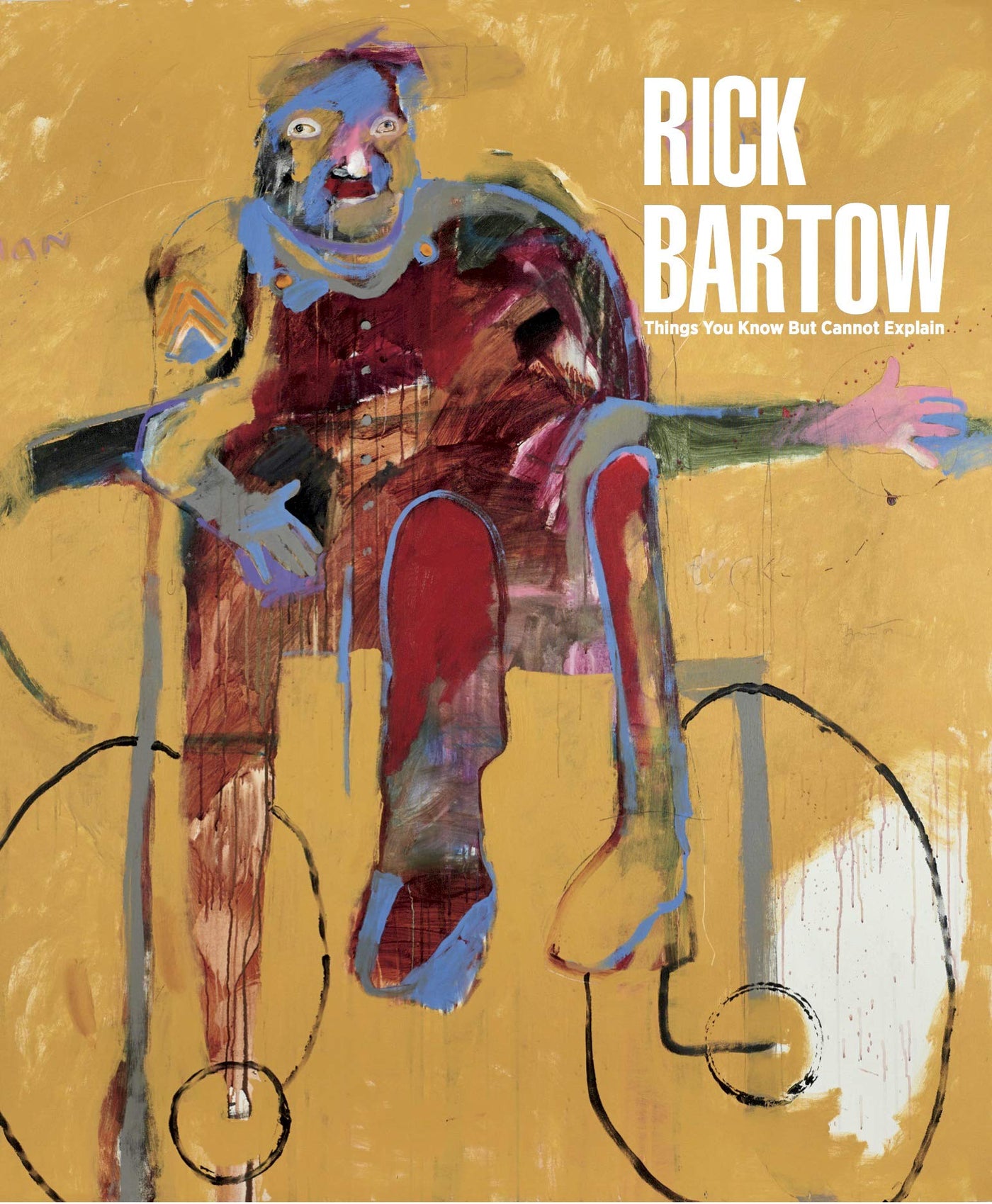 Rick Bartow: Things You Know But Cannot Explain
