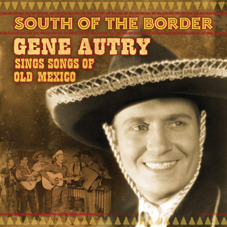 CD South of the Border by Gene Autry
